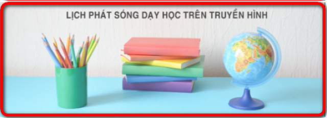 LỊCH DẠY HỌC TRÊN TRUYỀN HÌNH